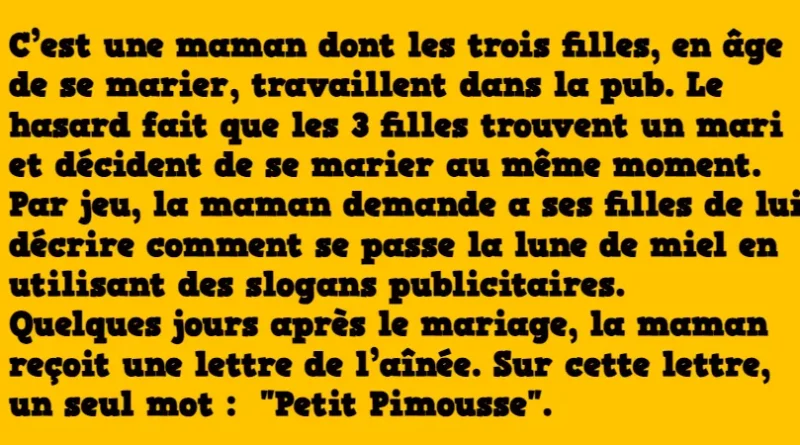 Blague : C’est une maman dont les trois filles, en âge de se marier, travaillent dans la pub….
