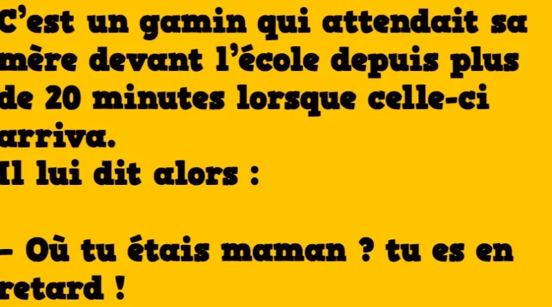 blague maman est en retard