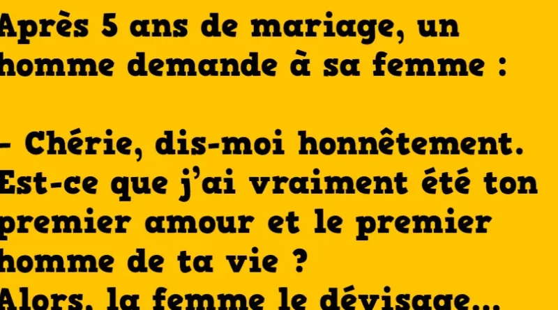 blague suis je le premier homme de ta vie (1)