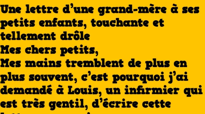 Une lettre d’une grand-mère à ses petits enfants, touchante et tellement drôle