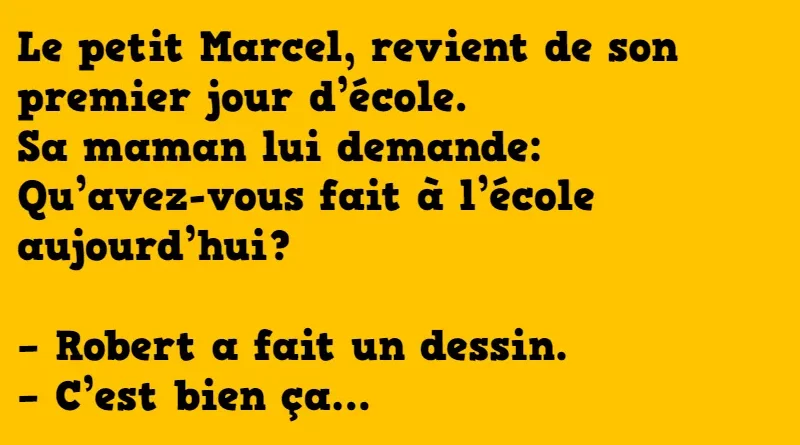 blague Le petit Marcel, revient de son premier jour d’école