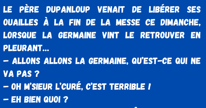 blague La Germaine rend visite au Père Dupanloup !