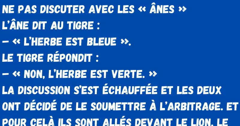 Une discussion avec les ânes est de trop !