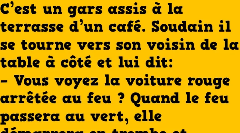 blague un gars assis à la terrasse d'un café