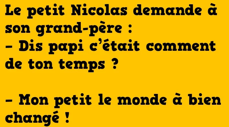 blague le petit nicolas demande a son grand pere