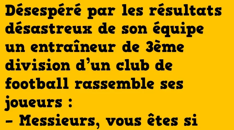 blague lentraineur de lequipe de bras casses