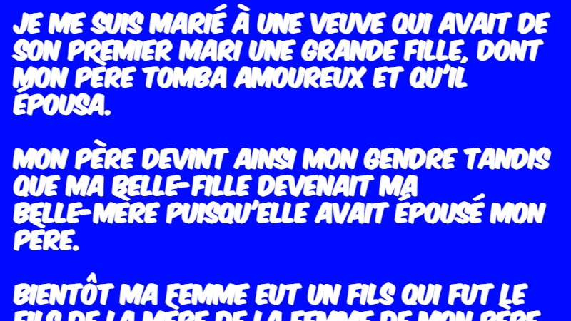 Histoire : Je me suis marié à une veuve - Grands Mères