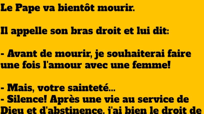 blague le pape va bientôt mourir