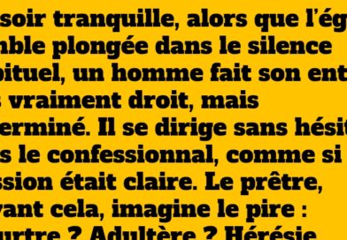 blague Un soir tranquille, alors que l’église semble plongée dans le silence habituel, un homme fait