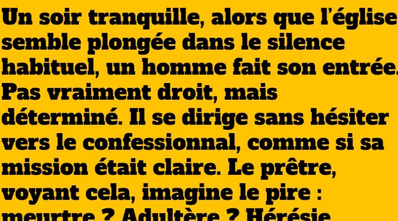 blague Un soir tranquille, alors que l’église semble plongée dans le silence habituel, un homme fait
